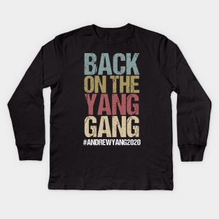 Back on the Yang Gang Andrew Yang for President 2020 Kids Long Sleeve T-Shirt